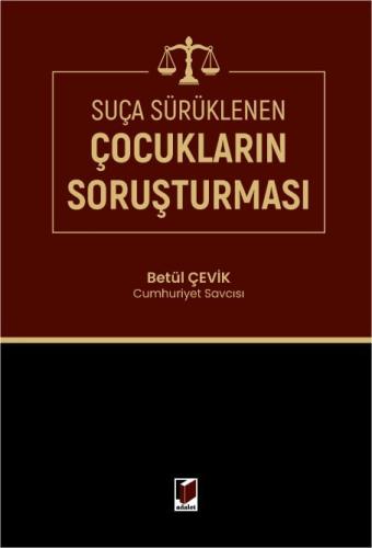 Suça Sürüklenen Çocukların Soruşturması Betül Çevik