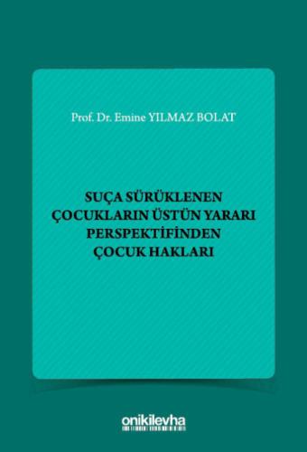 Suça Sürüklenen Çocukların Üstün Yararı Perspektifinden Çocuk Hakları