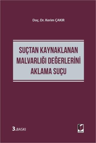 Suçtan Kaynaklanan Malvarlığı Değerlerini Aklama Suçu Kerim Çakır