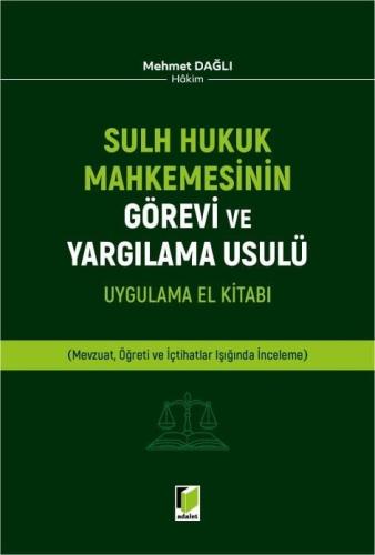 Sulh Hukuk Mahkemesinin Görevi ve Yargılama Usulü Uygulama El Kitabı