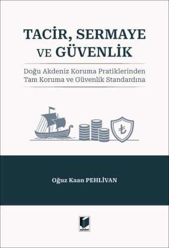 Tacir, Sermaye ve Güvenlik: Doğu Akdeniz Koruma Pratiklerinden Tam Kor