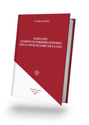 Taşıyanın Geminin Elverişsizliğinden Doğan Hukuki Sorumluluğu Hakan Mu