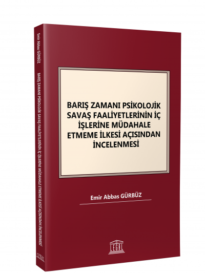 Barış Zamanı Psikolojik Savaş Faaliyetlerinin İç İşlerine Müdahale Etmeme İlkesi Açısından İncelenmesi