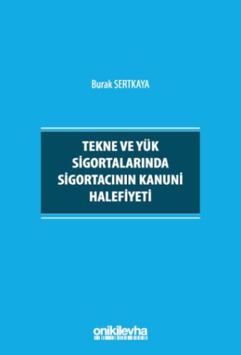 Tekne ve Yük Sigortalarında Sigortacının Kanuni Halefiyeti