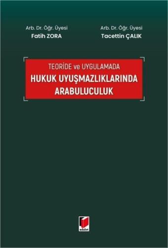 Teoride ve Uygulamada Hukuk Uyuşmazlıklarında Arabuluculuk Fatih Zora