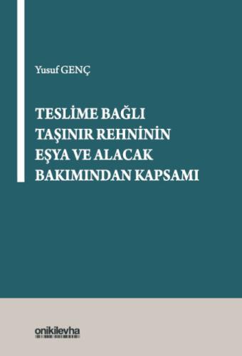Teslime Bağlı Taşınır Rehninin Eşya ve Alacak Bakımından Kapsamı