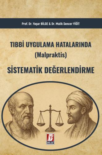 Tıbbi Uygulama Hatalarında (Malpraktis) Sistematik Değerlendirme