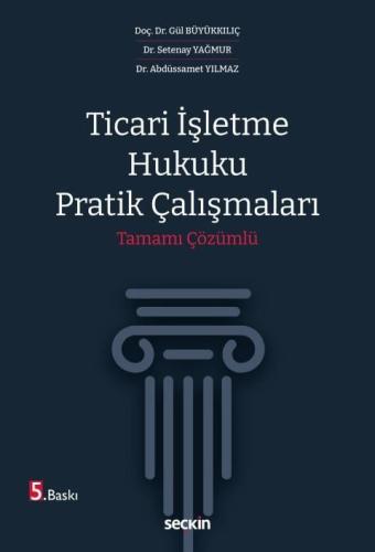 Ticari İşletme Hukuku Pratik Çalışmaları Gül Büyükkılıç