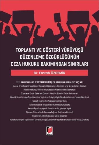 Toplantı ve Gösteri Yürüyüşü Düzenleme Özgürlüğünün Ceza Hukuku Bakımından Sınırları
