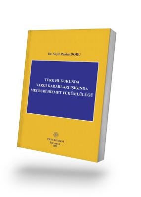 Türk Hukukunda Yargı Kararları Işığında Mecburi Hizmet Yükümlülüğü