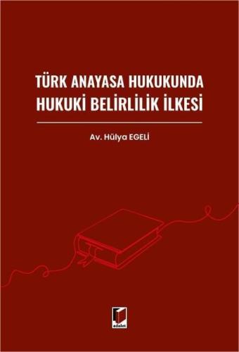 Türk Anayasa Hukukunda Hukuki Belirlilik İlkesi