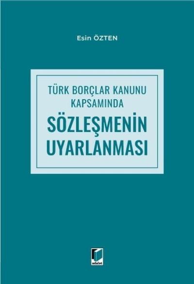 Türk Borçlar Kanunu Kapsamında Sözleşmenin Uyarlanması