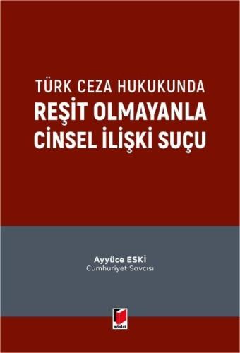 Türk Ceza Hukukunda Reşit Olmayanla Cinsel İlişki Suçu