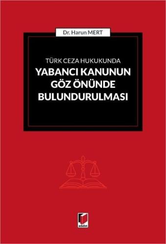 Türk Ceza Hukukunda Yabancı Kanunun Göz Önünde Bulundurulması