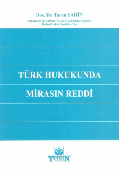 Türk Hukukunda Mirasın Reddi