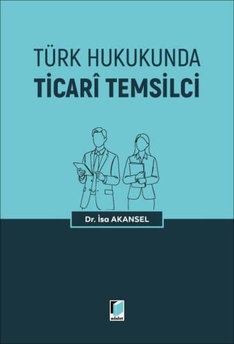 Türk Hukukunda Ticari Temsilci İsa Akansel