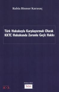 Türk Hukukuyla Karşılaştırmalı Olarak KKTC Hukukunda Zorunlu Geçit Hak