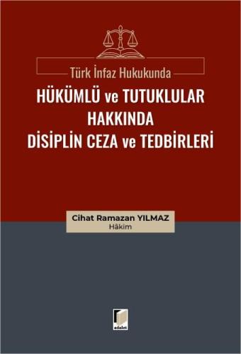 Türk İnfaz Hukukunda Hükümlü ve Tutuklular Hakkında Disiplin Ceza ve Tedbirleri