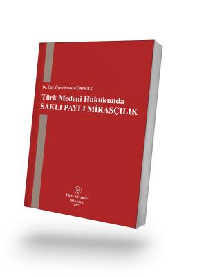 Türk Medeni Hukukunda Saklı Paylı Mirasçılık