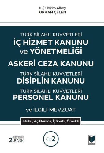 Türk Silahlı Kuvvetleri İç Hizmet Kanunu ve Yönetmeliği Askeri Ceza Kanunu - Türk Silahlı Kuvvetleri Disiplin Kanunu Türk Silahlı Kuvvetleri Personel Kanunu ve İlgili Mevzuat