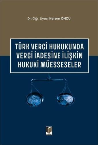 Türk Vergi Hukukunda Vergi İadesine İlişkin Hukuki Müesseseler