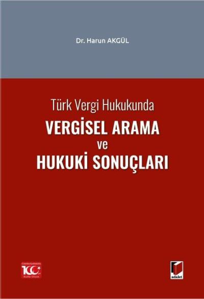 Türk Vergi Hukukunda Vergisel Arama ve Hukuki Sonuçları