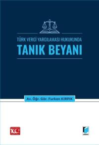 Türk Vergi Yargılaması Hukukunda Tanık Beyanı Furkan Kırpık