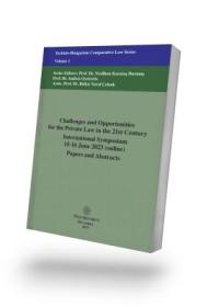 Challenges and Opportunities for the Private Law in the 21st Century International Symposium 15-16 June 2023 (online) Papers and Abstracts Volume 1