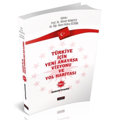 Türkiye İçin Yeni Anayasa Vizyonu ve Yol Haritası