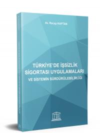 Türkiye’de İşsizlik Sigortası Uygulamaları ve Sistemin Sürdürülebilirl