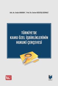 Türkiye'de Kamu Özel İşbirliklerinin Hukuki Çerçevesi Sedat Anaran