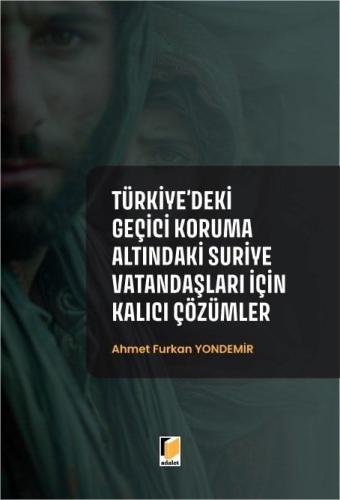 Türkiye'deki Geçici Koruma Altındaki Suriye Vatandaşları İçin Kalıcı Çözümler