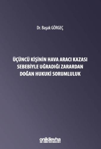 Üçüncü Kişinin Hava Aracı Kazası Sebebiyle Uğradığı Zarardan Doğan Sor