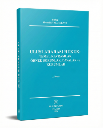 Uluslararası Hukuk: Temel Kavramlar, Örnek Sorunlar, Davalar ve Kuruml