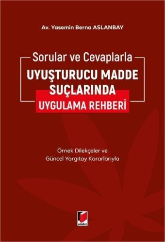 Uyuşturucu Madde Suçlarında Uygulama Rehberi