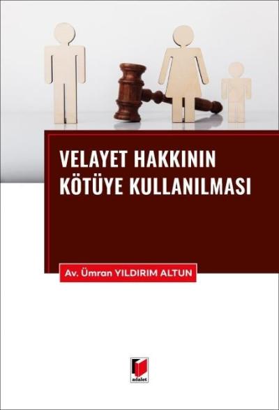 Velayet Hakkının Kötüye Kullanılması