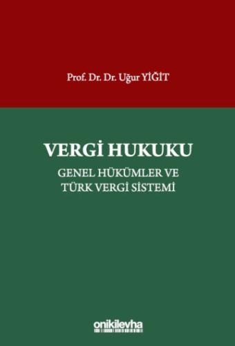 Vergi Hukuku - Genel Hükümler ve Türk Vergi Sistemi