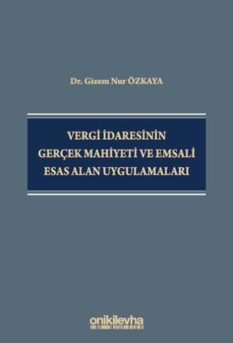 Vergi İdaresinin Gerçek Mahiyeti ve Emsali Esas Alan Uygulamaları