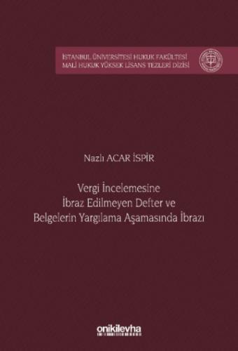Vergi İncelemesine İbraz Edilmeyen Defter ve Belgelerin Yargılama Aşamasında İbrazı