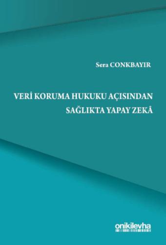 Veri Koruma Hukuku Açısından Sağlıkta Yapay Zeka