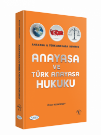 Anayasa ve Türk Anayasa Hukuku Ömer Keskinsoy