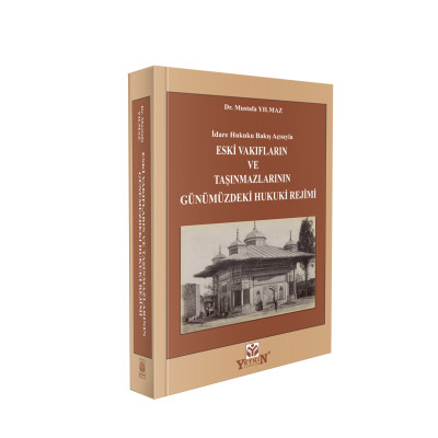 Eski Vakıfların ve Taşınmazlarının Günümüzdeki Hukuki Rejimi