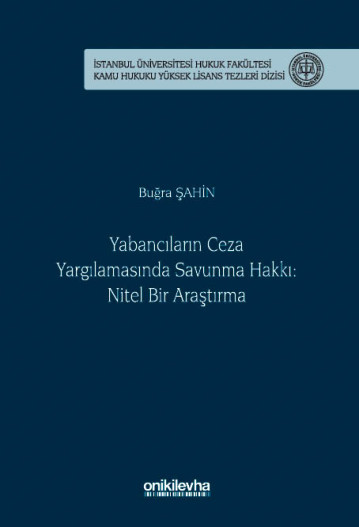 Yabancıların Ceza Yargılamasında Savunma Hakkı: Nitel Bir Araştırma