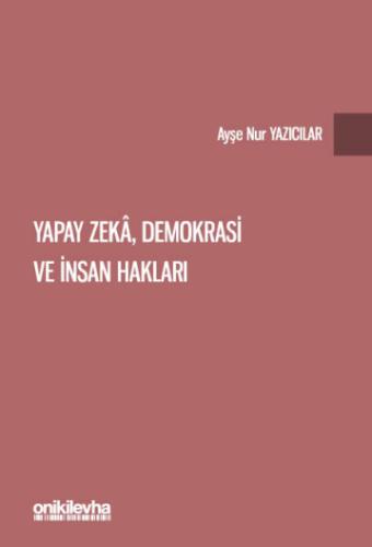 Yapay Zeka, Demokrasi ve İnsan Hakları