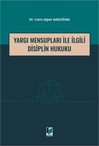 Yargı Mensupları İle İlgili Disiplin Hukuku
