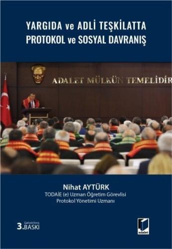 Yargıda ve Adli Teşkilatta Protokol ve Sosyal Davranış Nihat Aytürk