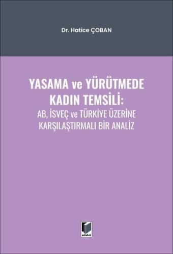 Yasama ve Yürütmede Kadın Temsili: AB, İsveç ve Türkiye Üzerine Karşılaştırmalı Bir Analiz