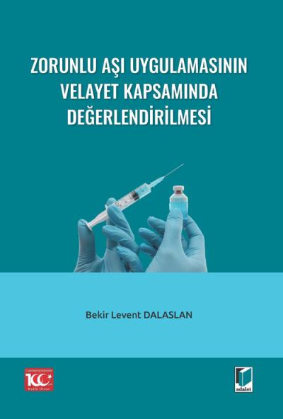 Zorunlu Aşı Uygulamaları Velayet Kapsamında Değerlendirilmesi